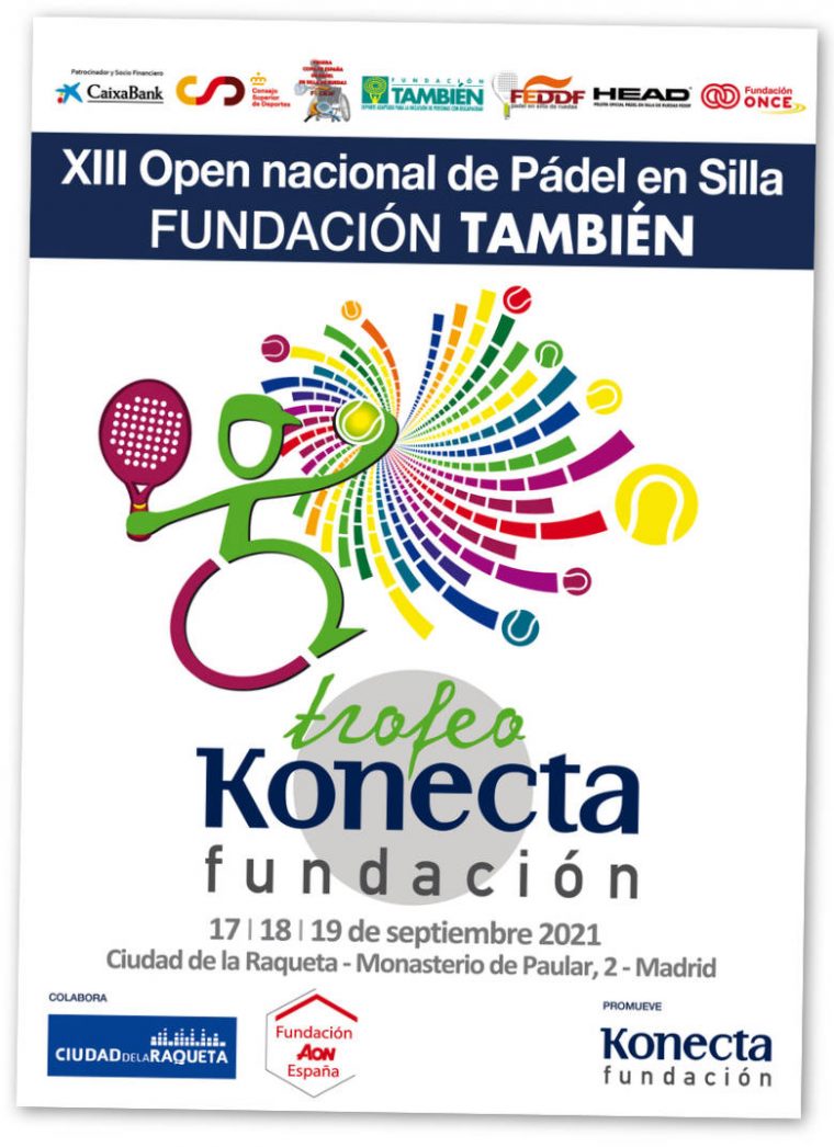 XIII Open Nacional Trofeo Fundación Konecta-Fundación También de pádel en silla y prueba de Copa de España, 17 al 19 de septiembre de 2021 en la Ciudad de la Raqueta (Madrid)