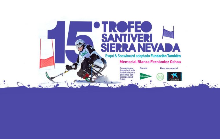 15º Trofeo Santiveri Sierra Nevada de Esquí & Snowboard Adaptado