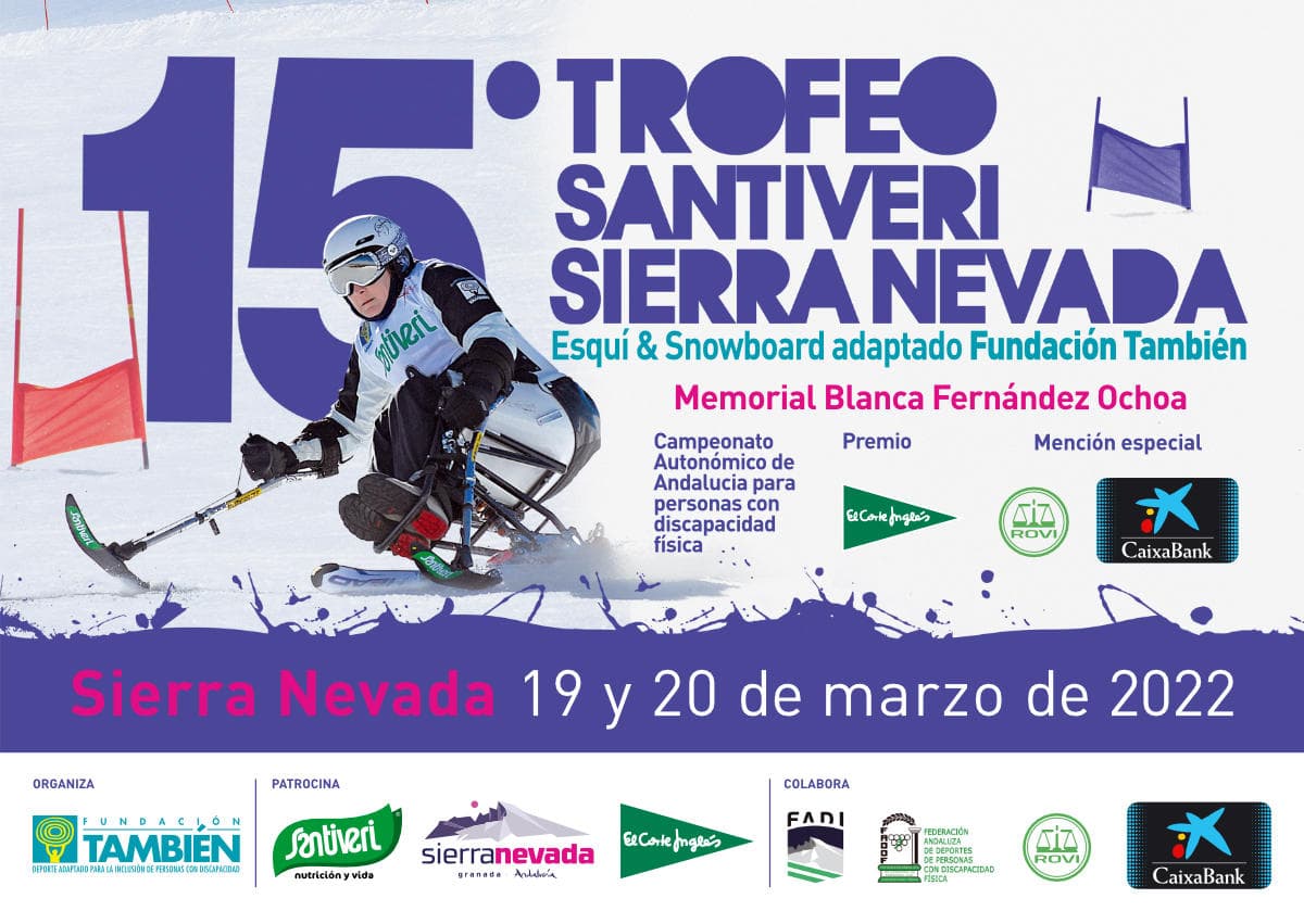 15º Trofeo Santiveri Sierra Nevada de Esquí & Snowboard Adaptado “Memorial Blanca Fernández Ochoa”